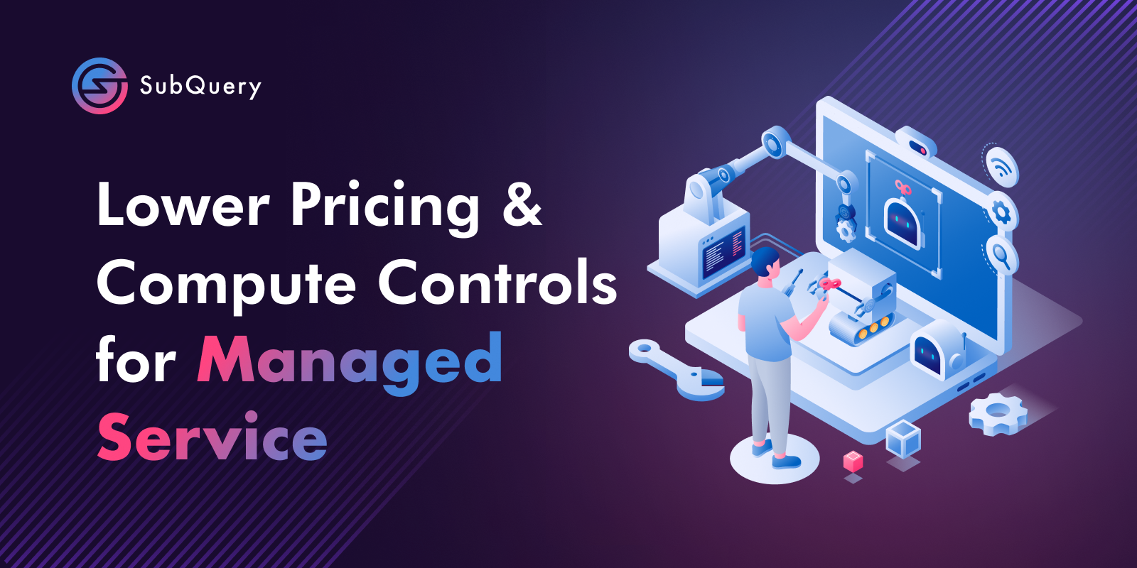 Lower Pricing and New Compute Controls on SubQuery Managed Service