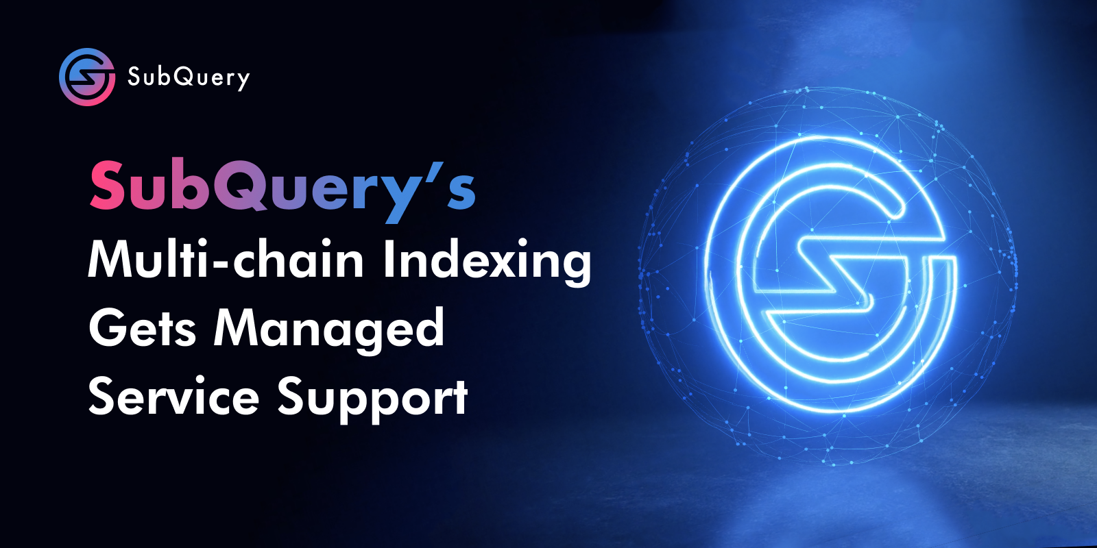 SubQuery’s Multi-chain Indexing Gets Managed Service Support!