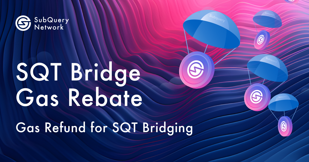 SubQuery Network Bridge Gas Rebate Program