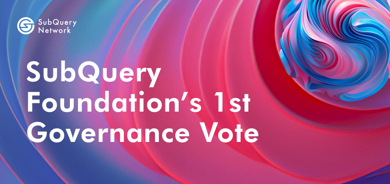 SubQuery Foundation Executes First Governance Vote