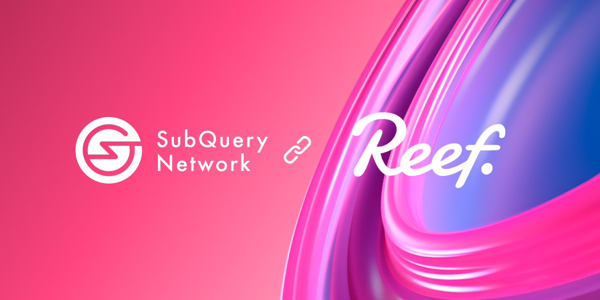 SubQuery Supports Reef with Decentralised and Super Fast Indexer