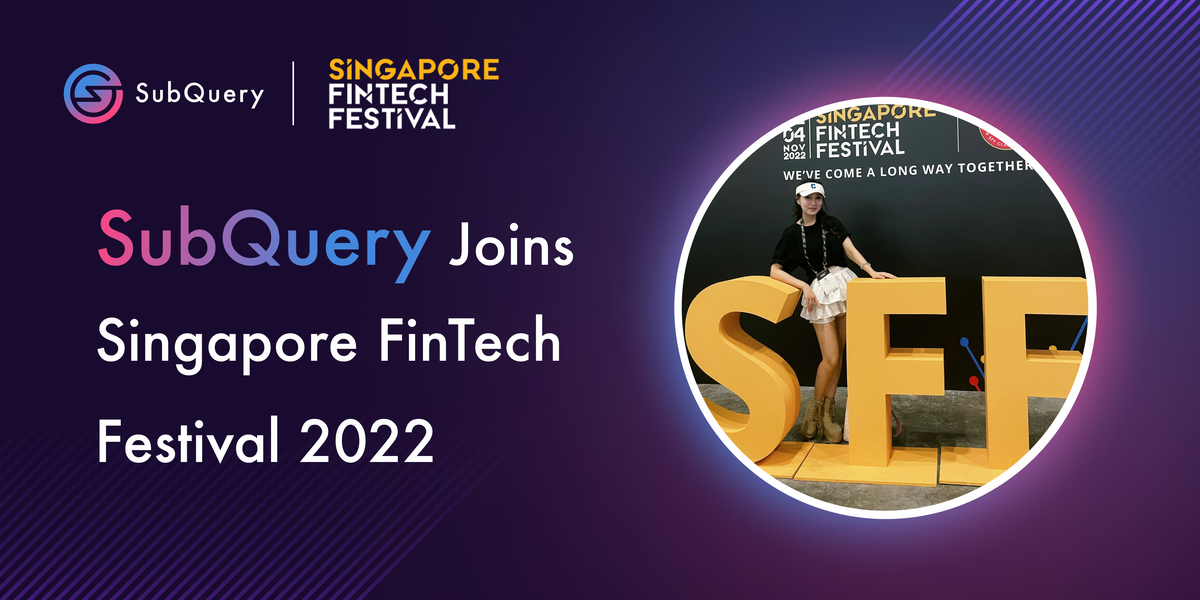 SubQuery Joins Singapore FinTech Festival 2022