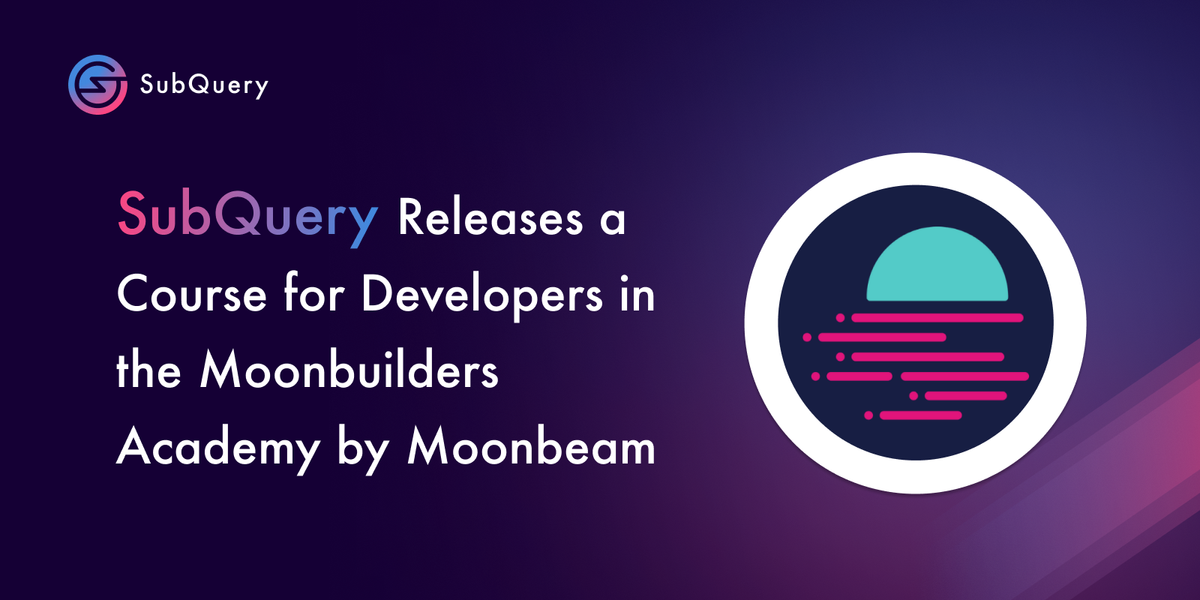 SubQuery Collaborates With Moonbeam On Data Indexing Course