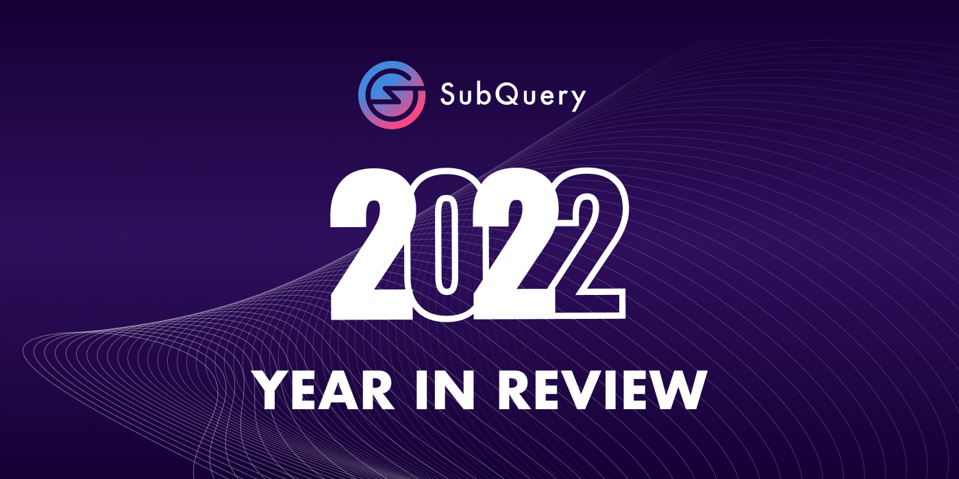 SubQuery Year in Review -2022