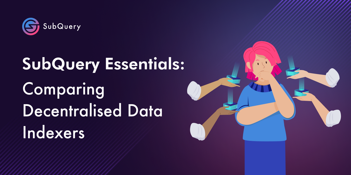 SubQuery Essentials: Comparing Decentralized Data Indexers
