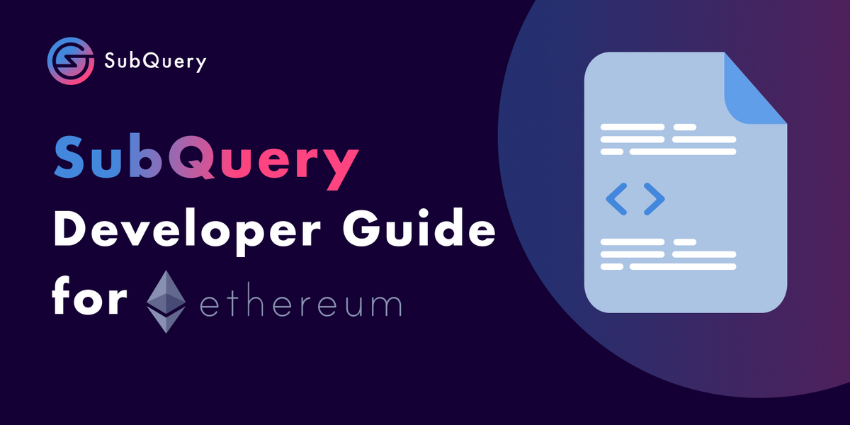 SubQuery Ethereum Support - Developer Deep Dive