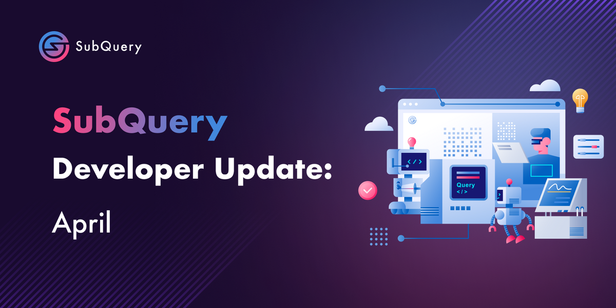SubQuery Developer Update: April