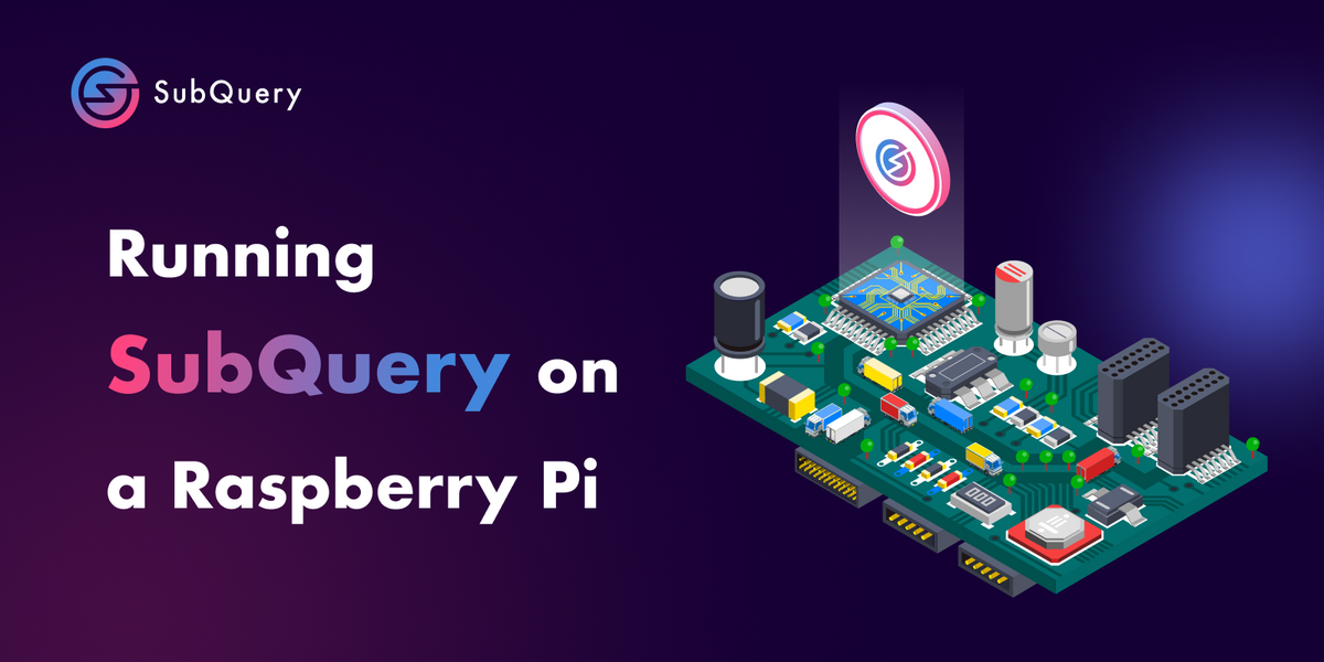 Running SubQuery on a Raspberry Pi