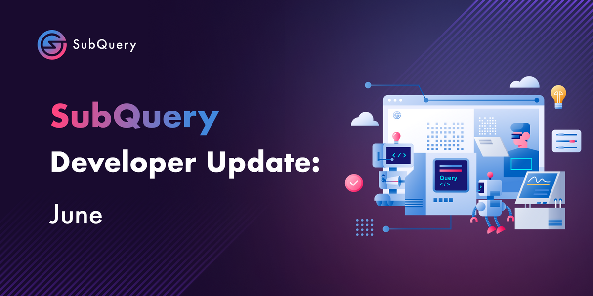 SubQuery Developer Update: June