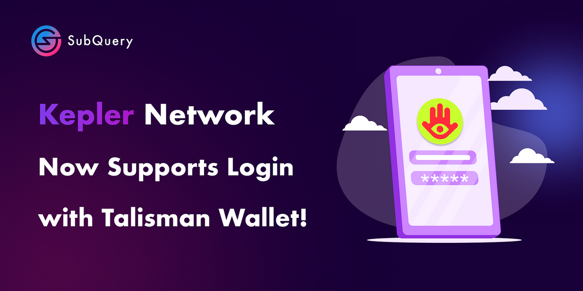 Kepler now supports login with the Talisman Wallet!