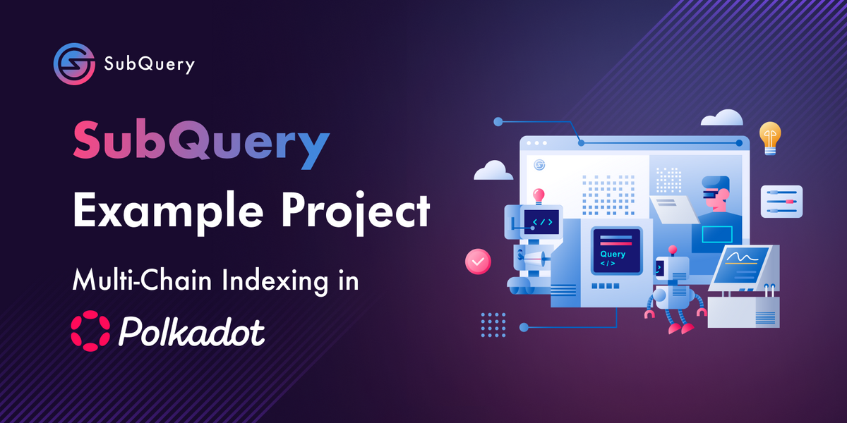 SubQuery Example Project - Multi-Chain Indexing in Polkadot