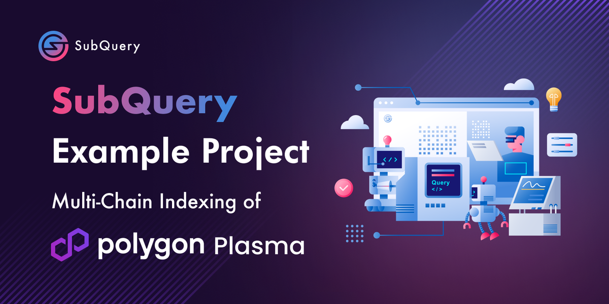 SubQuery Example Project - Multi-Chain Indexing of Polygon Plasma Bridge