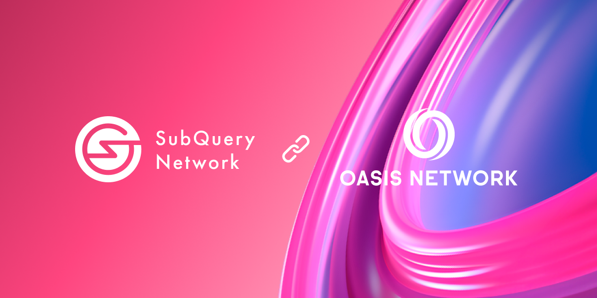 SubQuery’s Lightning Fast and Flexible Data Indexer now supports Oasis Network