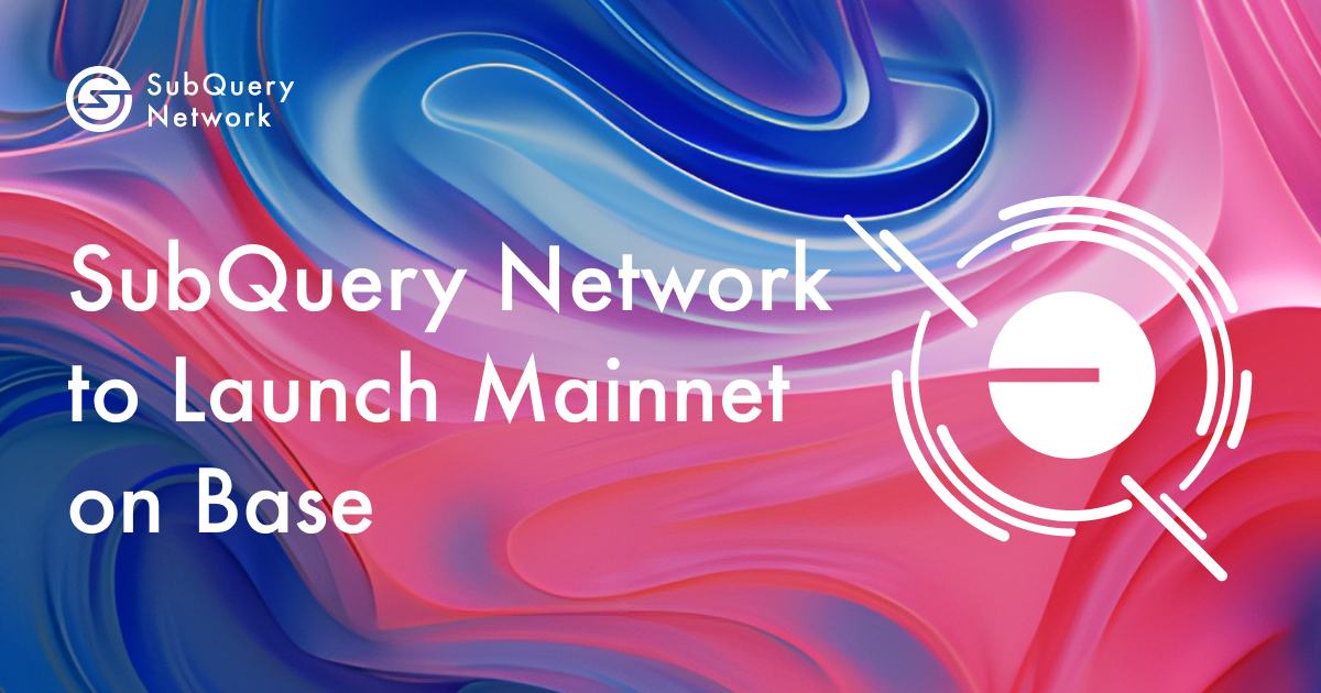 SubQuery Selects Base for Upcoming Launch of the SubQuery Network