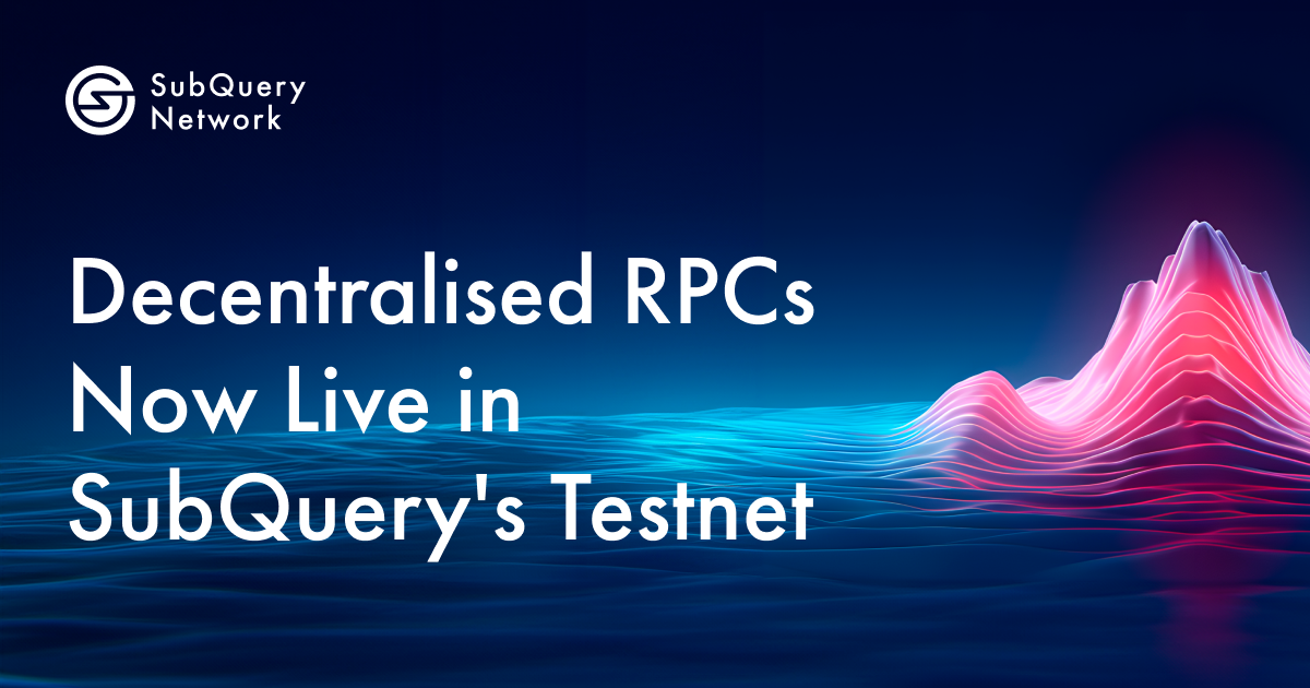 SubQuery Network Hits Milestone with Decentralised RPCs Live in Testnet