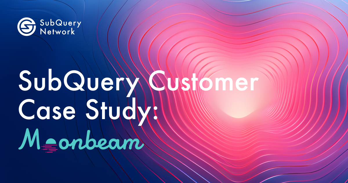 SubQuery Customer Case Study: Moonbeam