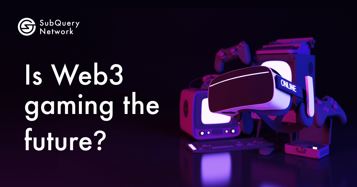Is Web3 gaming the future?