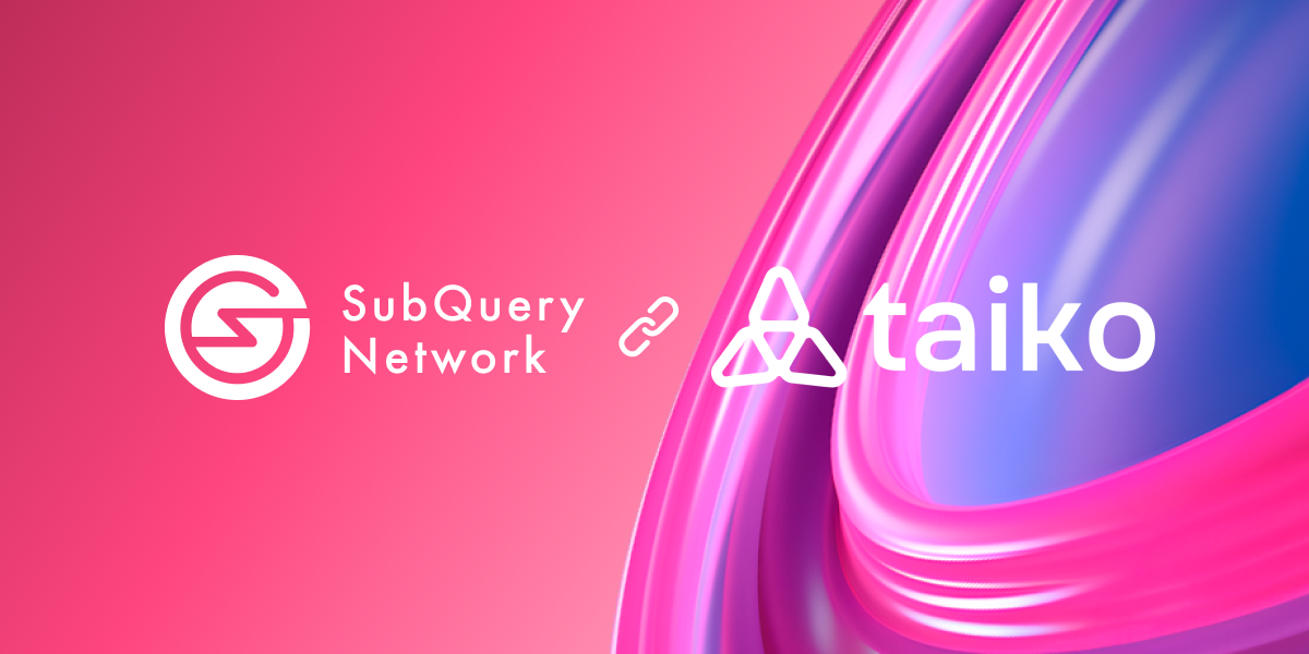 SubQuery Provides Lightning-Fast Data Indexing Solution to Taiko