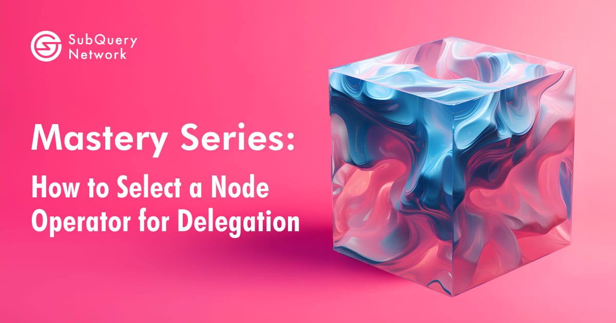 Mastery Series: How to Select a Node Operator for Delegation