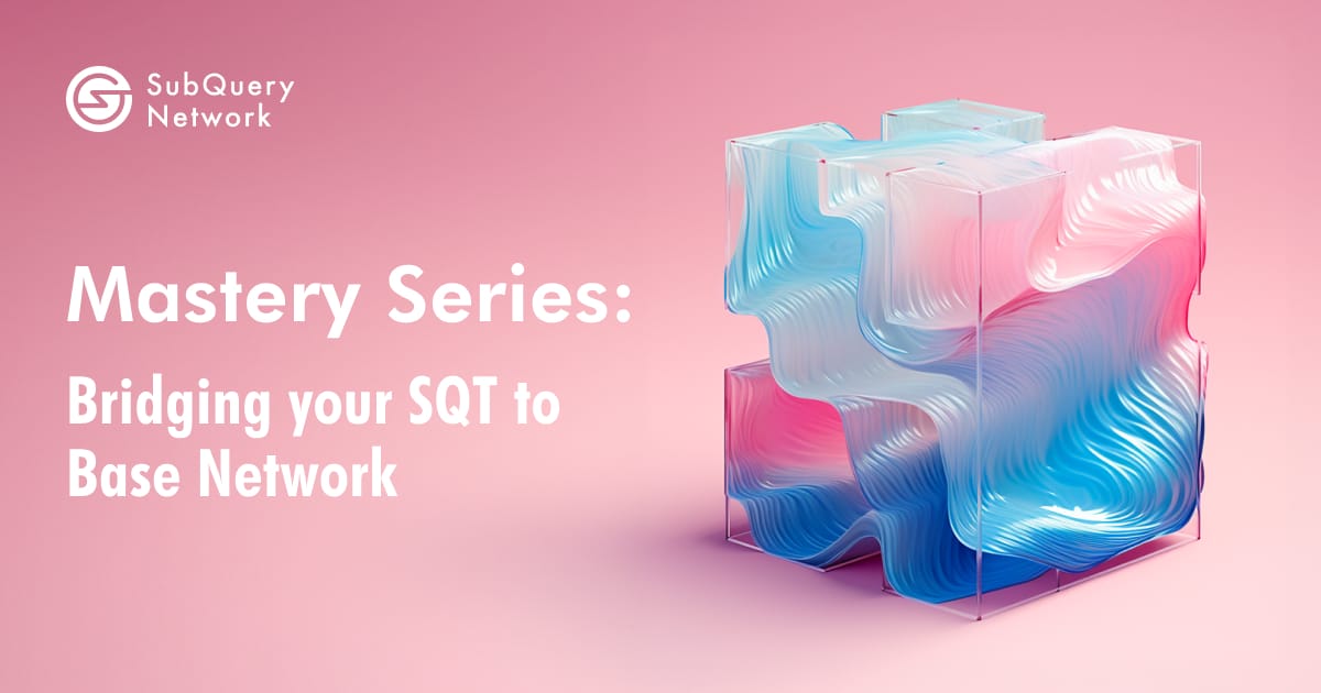 Mastery Series: Bridging your SQT to Base Network