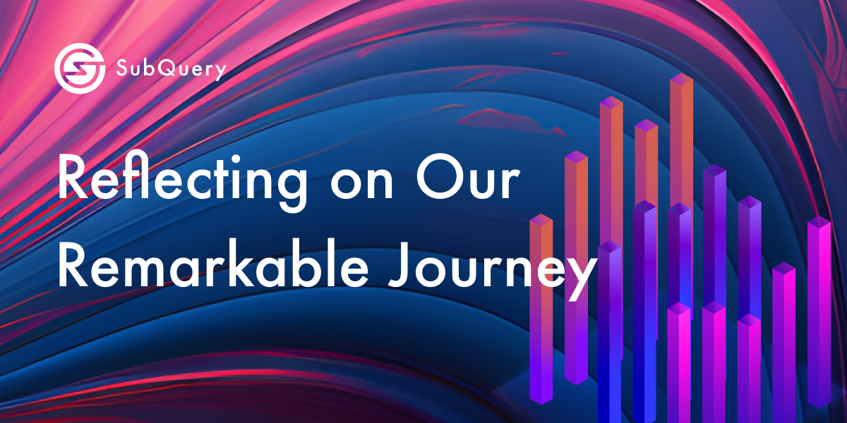 SubQuery Chronicles: Reflecting on our Remarkable Journey